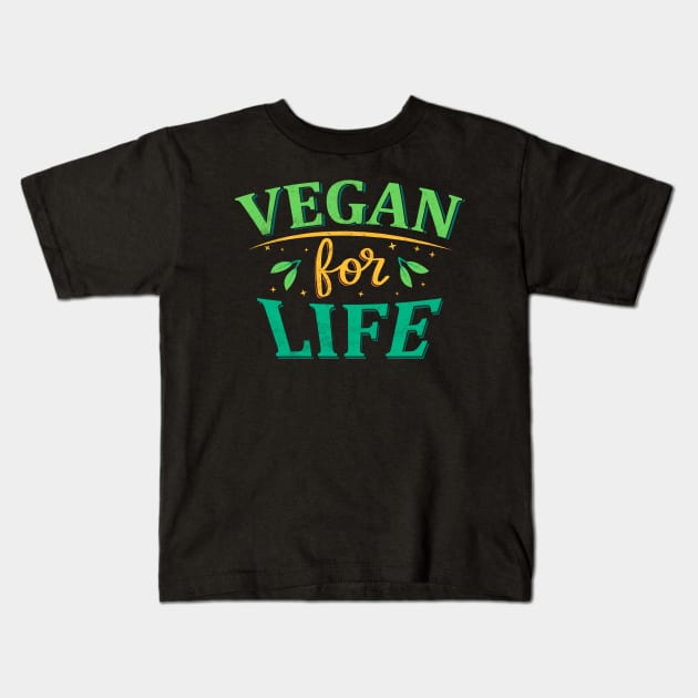 Vegan for Life Kids T-Shirt by MZeeDesigns